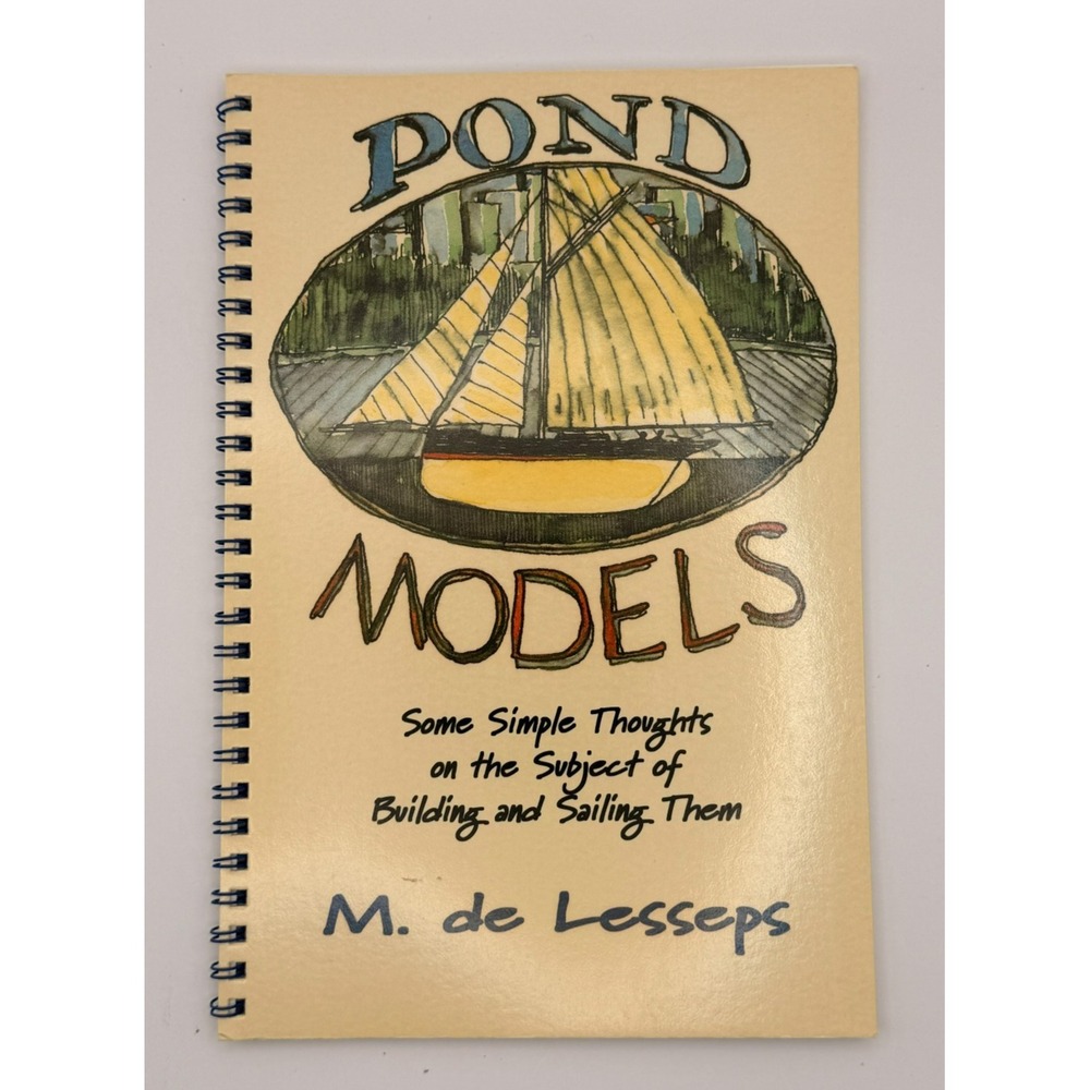 Pond Models: Some Simple Thoughts on the Subject of Building and Sailing The...
